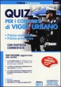 Quiz per i concorsi di vigile urbano. Polizia municipale, polizia provinciale. Con risposta commentata