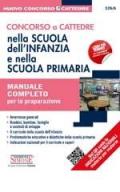 Concorso a cattedre nella Scuola dell'Infanzia e nella Scuola Primaria - Manuale Completo: Manuale Completo per la preparazione • Avvertenze generali • ... per il curricolo (Nuovo concorso a cattedre)