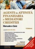 Agenti in attività finanziaria e mediatori creditizi - Manuale e quiz: • Sistema finanziario e intermediazione del credito • Forme di finanziamento • Disciplina ... • Intermediazione assicurativa •