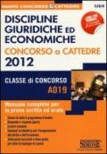 Discipline giuridiche ed economiche. Concorso a cattedre 2012. Classe di concorso A019. Manuale completo per la prova scritta ed orale