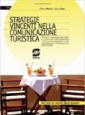 Strategie vincenti nella comunicazione turistica. Con espansione online.