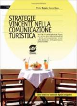 Strategie vincenti nella comunicazione turistica. Con espansione online.