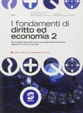 I fondamenti di diritto ed economia. Per il 4° anno dei nuovi Licei delle scienze umane, opzione economico-sociale. Con espansione online. Vol. 2