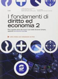 I fondamenti di diritto ed economia. Per il 4° anno dei nuovi Licei delle scienze umane, opzione economico-sociale. Con espansione online. Vol. 2