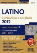 Latino. Concorso a cattedre 2012. Ambito disciplinare 9. Classi di concorso A051-A052. Manuale completo per la prova scritta e orale