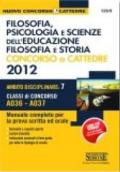 Filosofia, Psicologia e Scienze dell'Educazione (A036) - Filosofia e storia (A037) - Concorso a Cattedre 2012: Ambito disciplinare 7 Classi di concorso ... linee guida per tutte le tipologie di scuola