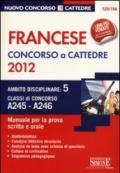 Francese. Concorso a cattedre 2012. Ambito disciplinare 5. Classi di concorso A245-A246. Manuale per la prova scritta e orale