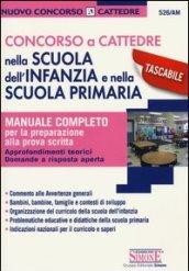 Concorso a cattedre nella scuola dell'infanzia e nella scuola primaria. Manuale completo per la preparazione alla prova scritta