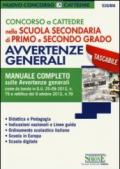 Concorso a cattedre nella scuola secondaria di primo e secondo grado. Avvertenze generali. Manuale completo