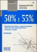 50% e 55%. Ristrutturazioni edilizie e risparnio energetico: guida alle nuove agevolazioni fiscali. Formulario e modelli