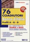 76 coadiutori Banca d'Italia. Profili A, B, D. Teoria e quiz. Manuale completo per la preparazione alla prova preselettiva e alla prova scritta