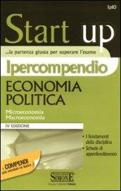 Ipercompendio Economia politica: Microeconomia - Macroeconomia - I fondamenti della disciplina - Schemi e schede di approfondimento (Start-up. Ipercompendio)