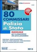 80 commissari polizia di Stato. Manuale per la preparazione alla prova preselettiva