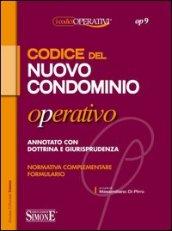 Codice del nuovo condominio operativo. Annotato con dottrina e giurisprudenza. Normativa complementare. Formulario