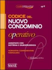 Codice del nuovo condominio operativo. Annotato con dottrina e giurisprudenza. Normativa complementare. Formulario