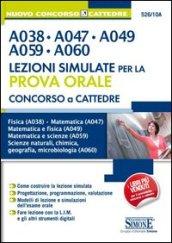 Concorso a cattedre. A038, A047, A049, A059, A060. Lezioni simulate per la prova orale. Fisica A038. Matematica A047. Matematica e fisica A049...