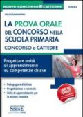 La prova orale del concorso nella scuola primaria. Concorso a cattedre. Progettare unità di apprendimento su competenze chiave