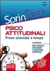 Sprintest psicoattitudinali. Prove simulate a tempo per pubblici concorsi e selezioni aziendali. Con software di simulazione