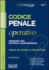 Codice penale operativo. Annotato con dottrina e giurisprudenza. Tabelle dei termini di prescrizione