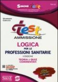 Test ammissione logica per le professioni sanitarie. Teoria e quiz commentati. Con software di simulazione