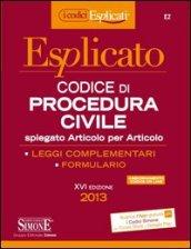 Codice di procedura civile esplicato. Spiegato articolo per articolo. Leggi complementari. Formulario