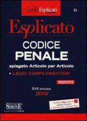 Codice penale esplicato. Spiegato articolo per articolo. Leggi complementari