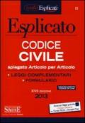 Codice civile esplicato. Spiegato articolo per articolo. Leggi complementari. Formulario