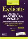 Codice di procedura penale esplicato. Spiegato articolo per articolo. Leggi complementari. Formulario