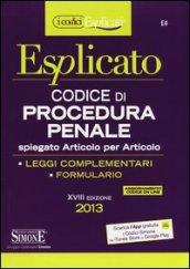 Codice di procedura penale esplicato. Spiegato articolo per articolo. Leggi complementari. Formulario