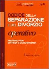 Codice della separazione e del divorzio operativo annotato con dottrina e giurisprudenza