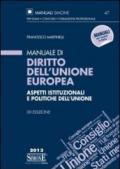Manuale di diritto dell'Unione Europea. Aspetti istituzionali e politiche dell'Unione