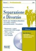 Separazione e divorzio. Manuale teorico-pratico con ampia casistica giurisprudenziale e formulario. Con CD-ROM