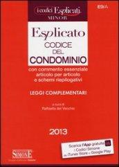 Codice del condominio esplicato. Leggi complementari. Ediz. minore