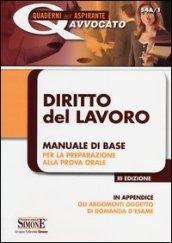 Diritto del lavoro. Manuale di base per la preparazione alla prova orale