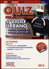 Quiz per i concorsi di vigile urbano. Polizia municipale, polizia provinciale. Con risposta commentata