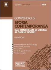 Compendio di Storia Contemporanea: Dal Congresso di Vienna ai giorni nostri • Eventi e protagonisti dal 1815 ad oggi • Politica, società, economia • Piste ... • Tavole cronologiche (Collana umanistica)