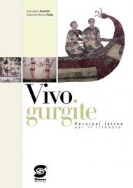 Vivo gurgite. Versioni latine. Per il triennio dei Licei e degli Ist. magistrali