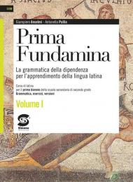 Prima fundamina. Per le Scuole superiori. Vol. 1