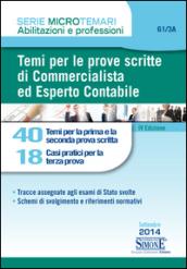 Temi per le prove scritte di Commercialista ed Esperto Contabile: 40 Temi per la prima e la seconda prova scritta - 18 Casi pratici per la terza prova ... di svolgimento e riferimenti normativi