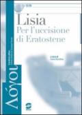 Lisia: Per l'uccisione di Eratostene. Per le Scuole superiori. E-book. Formato PDF