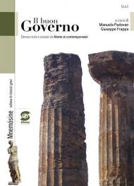 Il buon governo. Democrazia e utopia da Atene ai contemporanei. Per i Licei e gli Ist. magistrali