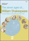 The seven ages of... William Shakespeare. A social history of the Shakespearian time