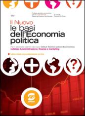 Il nuovo le basi dell'economia politica: Per il secondo biennio dei nuovi Istituti Tecnici settore Economico, indirizzo Amministrazione, finanza e marketing