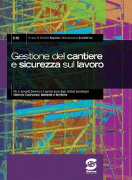 Gestione del cantiere e sicurezza sul lavoro. Per gli Ist. tecnici