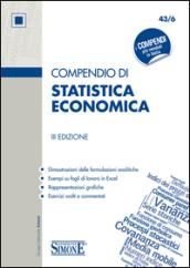 Compendio di Statistica Economica: • Dimostrazioni delle formulazioni analitiche • Esempio su fogli di lavoro in Excel • Rappresentazioni grafiche • Esercizi svolti e commentati