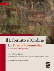 Il labirinto e l'ordine. La Divina Commedia. Per gli Ist. professionali