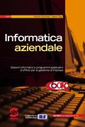 Informatica aziendale. Per il biennio degli Ist. tecnici