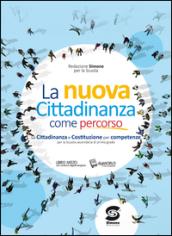 La nuova Cittadinanza come percorso: La Cittadinanza e Costituzione per competenze per la Scuola secondaria di primo grado - Libro Misto con contenuti digitali integrativi - digiWORLD tutto compreso