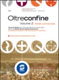 Oltreconfine - Volume 2 - Diritto commerciale: Corso di Diritto per il secondo biennio e il quinto anno dei nuovi Istituti Tecnici settore Economico, articolazione ... - Libro misto con estensione on line