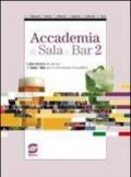 Accademia di sala e bar. Per gli Ist. professionali. Con CD-ROM: 2